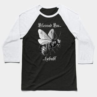 Blessed Bee... lzebub! - white letter version Baseball T-Shirt